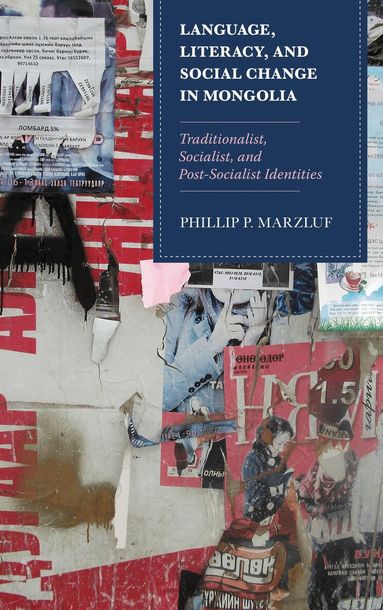 Phillip P. Marzluf - Language, Literacy, and Social Change in Mongolia, Inbunden