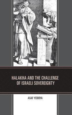 Halakha and the Challenge of Israeli Sovereignty 1