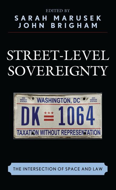 Sarah Marusek, John Brigham - Street-Level Sovereignty, Inbunden