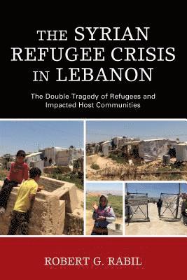 bokomslag The Syrian Refugee Crisis in Lebanon