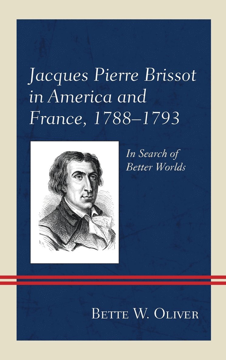 Jacques Pierre Brissot in America and France, 17881793 1