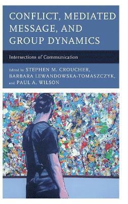 Conflict, Mediated Message, and Group Dynamics 1