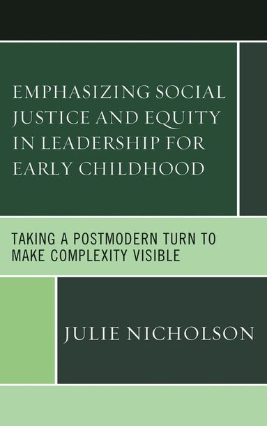 Julie Nicholson - Emphasizing Social Justice and Equity in Leadership for Early Childhood, Inbunden