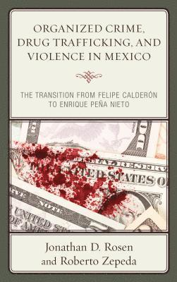 Organized Crime, Drug Trafficking, and Violence in Mexico 1