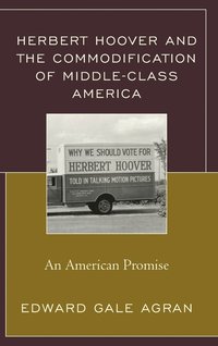 bokomslag Herbert Hoover and the Commodification of Middle-Class America