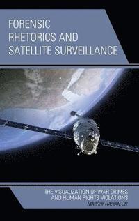 bokomslag Forensic Rhetorics and Satellite Surveillance