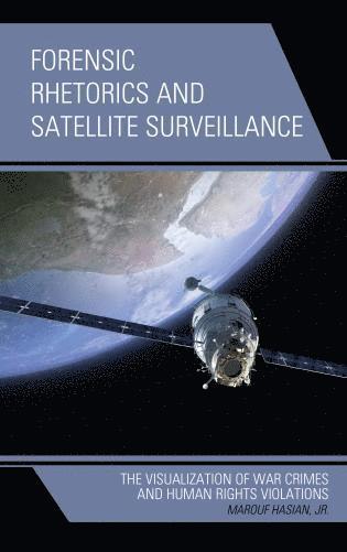 bokomslag Forensic Rhetorics and Satellite Surveillance