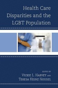 bokomslag Health Care Disparities and the LGBT Population