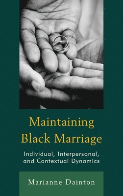 Marianne Dainton - Maintaining Black Marriage, Inbunden