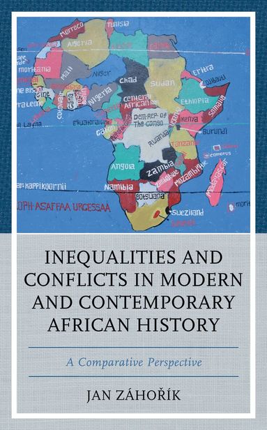 Jan Záhorík - Inequalities and Conflicts in Modern and Contemporary African History, Inbunden