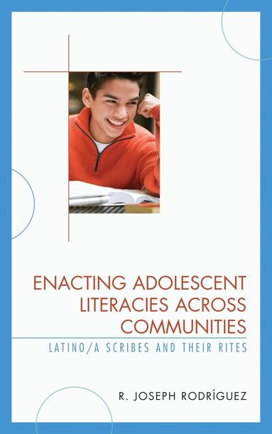 R. Joseph Rodríguez - Enacting Adolescent Literacies across Communities, Inbunden