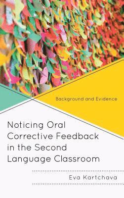 Noticing Oral Corrective Feedback in the Second Language Classroom 1