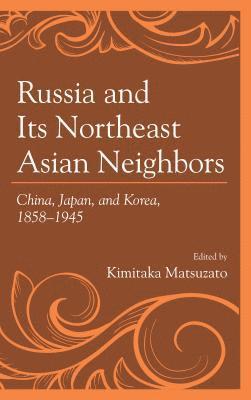 Russia and Its Northeast Asian Neighbors 1