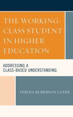 The Working-Class Student in Higher Education 1