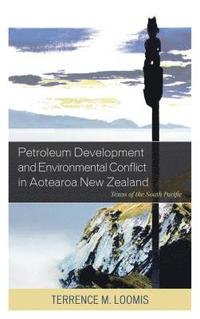 bokomslag Petroleum Development and Environmental Conflict in Aotearoa New Zealand