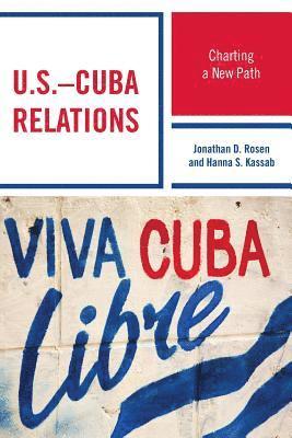 Jonathan D. Rosen, Hanna Samir Kassab - U.S.–Cuba Relations, Häftad