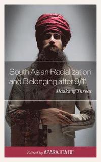 bokomslag South Asian Racialization and Belonging after 9/11