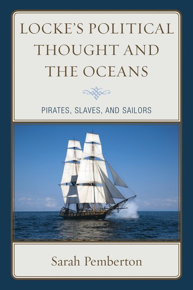Sarah Pemberton - Locke's Political Thought and the Oceans, Häftad