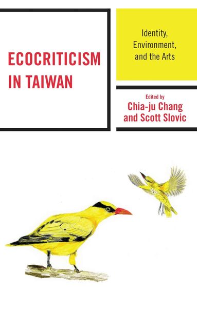 Chia-ju Chang, Scott Slovic - Ecocriticism in Taiwan, Inbunden