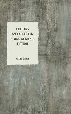 Politics and Affect in Black Women's Fiction 1
