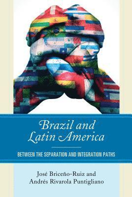 José Briceño-Ruiz, Andrés Rivarola Puntigliano, Jose Briceno-Ruiz, Andres Rivarola Puntigliano, Andrés R Briceño-Ruiz, José - Brazil and Latin America, Häftad