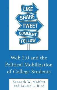 bokomslag Web 2.0 and the Political Mobilization of College Students