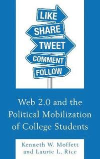 bokomslag Web 2.0 and the Political Mobilization of College Students