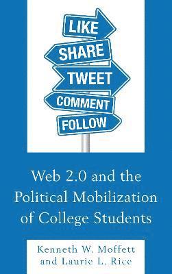 Web 2.0 and the Political Mobilization of College Students 1