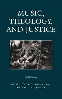 bokomslag Music, Theology, and Justice