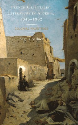 French Orientalist Literature in Algeria, 18451882 1