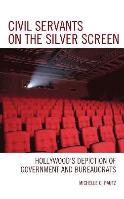 Michelle C. Pautz, Lee Trepanier - Civil Servants on the Silver Screen, Häftad