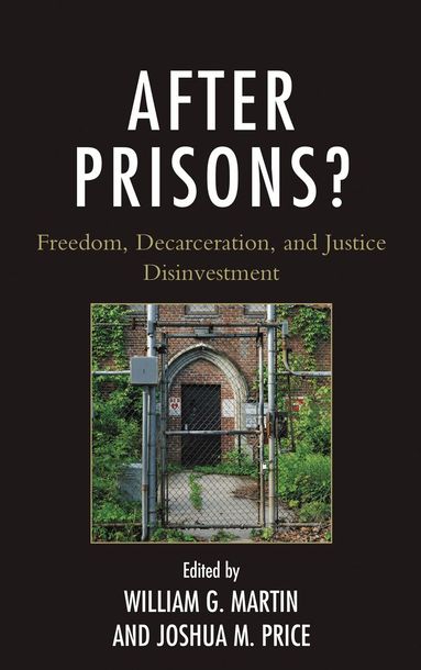 William G. Martin, Joshua M. Price - After Prisons?, Inbunden