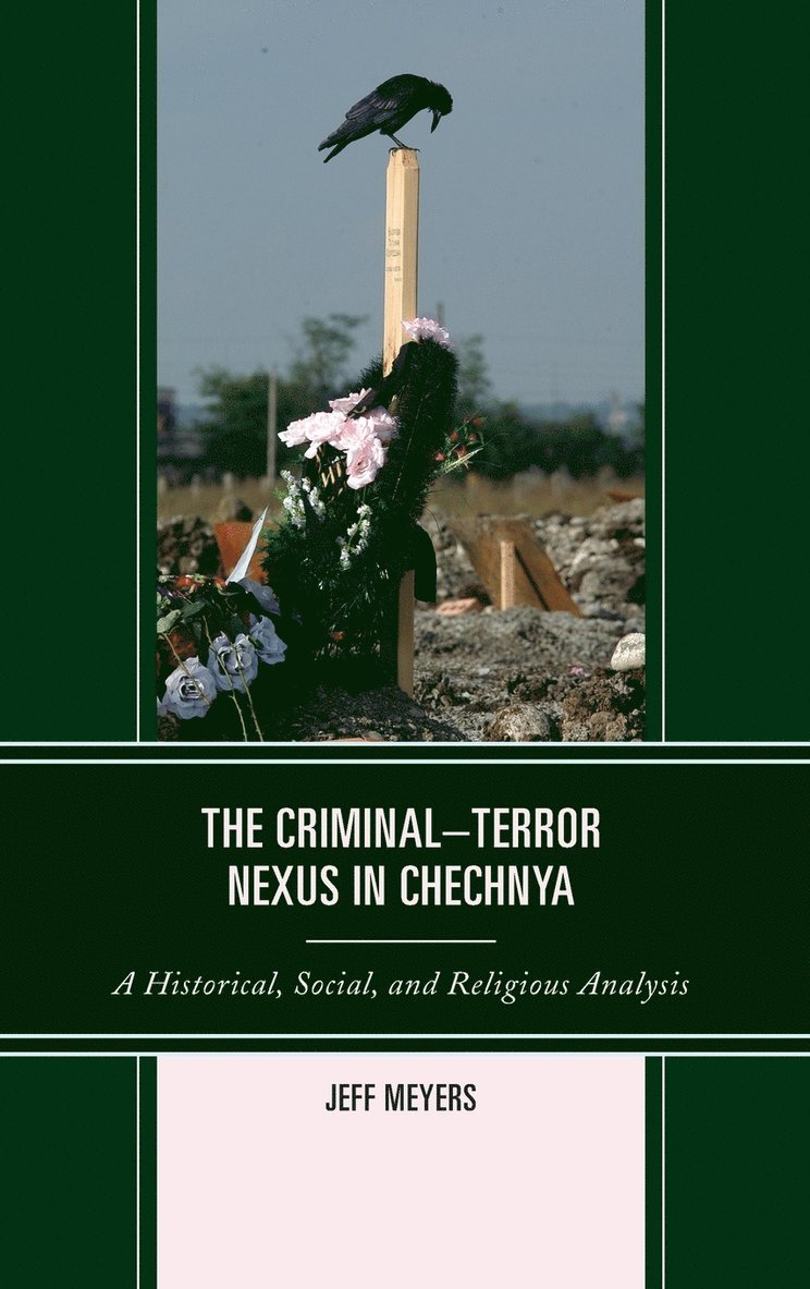 Jeff Meyers - Criminal–Terror Nexus in Chechnya, Inbunden