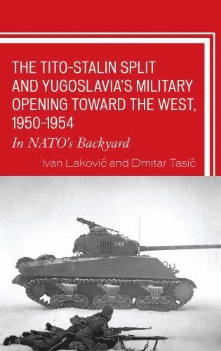 bokomslag Tito-Stalin Split and Yugoslavia's Military Opening toward the West, 1950-1954