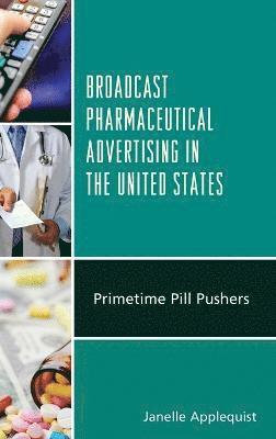 Broadcast Pharmaceutical Advertising in the United States 1