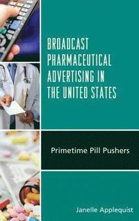 bokomslag Broadcast Pharmaceutical Advertising in the United States