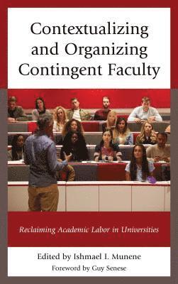 bokomslag Contextualizing and Organizing Contingent Faculty