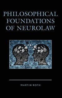 bokomslag Philosophical Foundations of Neurolaw