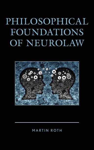 bokomslag Philosophical Foundations of Neurolaw