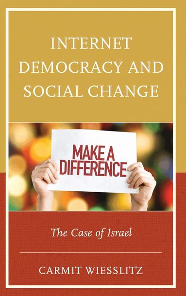 Carmit Wiesslitz - Internet Democracy and Social Change, Inbunden
