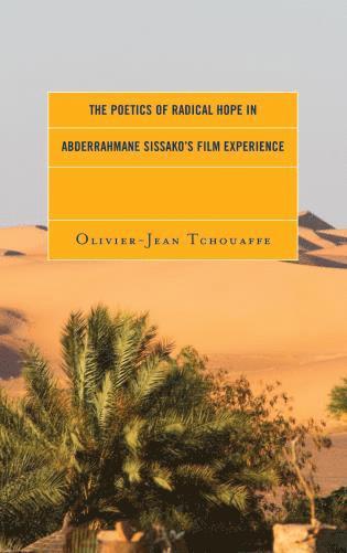 bokomslag Poetics of Radical Hope in Abderrahmane Sissako's Film Experience