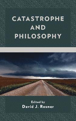 bokomslag Catastrophe and Philosophy