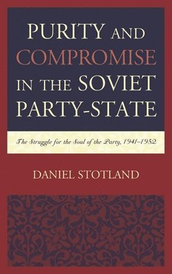 bokomslag Purity and Compromise in the Soviet Party-State