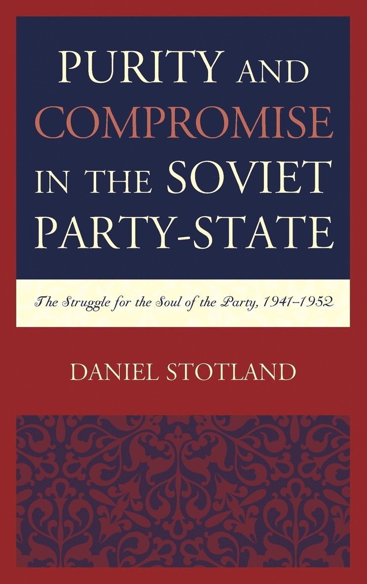 Purity and Compromise in the Soviet Party-State 1