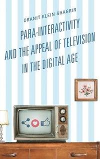 bokomslag Para-Interactivity and the Appeal of Television in the Digital Age