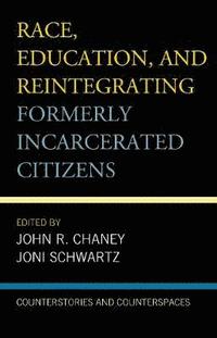 bokomslag Race, Education, and Reintegrating Formerly Incarcerated Citizens