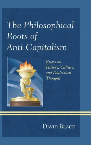 David Black - Philosophical Roots of Anti-Capitalism, Häftad