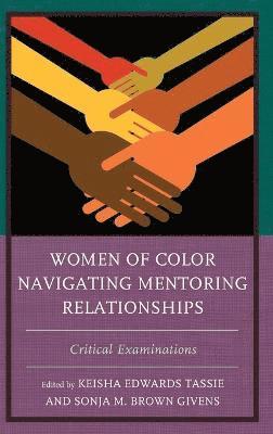 Keisha Edwards Tassie, Sonja M. Brown Givens, Sonja M Brown Givens - Women of Color Navigating Mentoring Relationships, Inbunden
