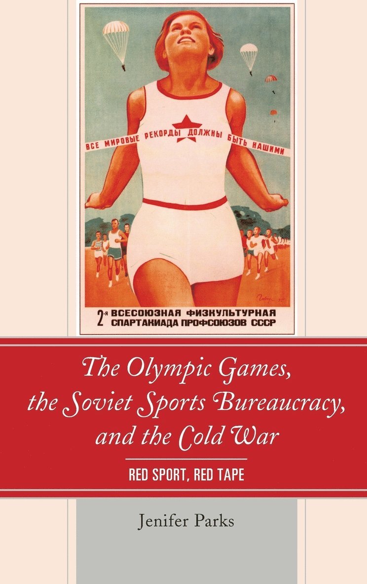 The Olympic Games, the Soviet Sports Bureaucracy, and the Cold War 1