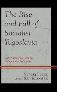 bokomslag Rise and Fall of Socialist Yugoslavia